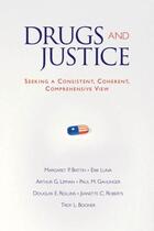 Couverture du livre « Drugs and Justice: Seeking a Consistent, Coherent, Comprehensive View » de Booher Troy L aux éditions Editions Racine