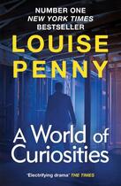 Couverture du livre « A WORLD OF CURIOSITIES - A CHIEF INSPECTOR GAMACHE MYSTERY BOOK » de Louise Penny aux éditions Hachette