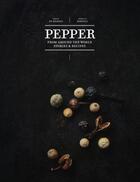 Couverture du livre « PEPPER - FROM AROUND THE WORLD: STORIES AND RECIPES » de Benedicte Bortoli et Erwann De Kerros aux éditions Abrams