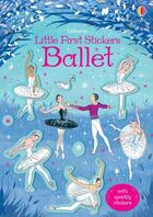 Couverture du livre « Little first stickers ; ballet » de Kirsteen Robson et Desideria Guicciardini aux éditions Usborne