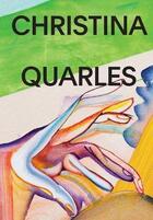 Couverture du livre « Christina Quarles » de Mark Godfrey et Grace Deveney et Christina Quarles et Uri Mcmillan aux éditions Dap Artbook