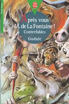 Couverture du livre « Apres vous, m. de la fontaine ! » de Gudule aux éditions Le Livre De Poche Jeunesse