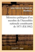 Couverture du livre « Memoires politiques d'un membre de l'assemblee nationale constituante de 1871 » de De Vinols De Montfle aux éditions Hachette Bnf