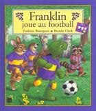 Couverture du livre « Franklin Joue Au Football » de Bourgeois P Clark B aux éditions Hachette