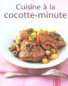 Couverture du livre « Cuisine à la cocotte minute » de Minouche Pastier aux éditions Hachette Pratique