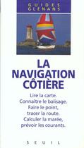 Couverture du livre « La navigation cotiere » de Les Glenans aux éditions Seuil