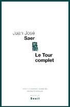 Couverture du livre « Le tour complet » de Juan Jose Saer aux éditions Seuil