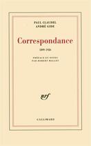 Couverture du livre « Correspondance ; 1899-1926 » de Paul Claudel et Gide Andre aux éditions Gallimard