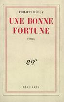 Couverture du livre « Une bonne fortune » de Philippe Heduy aux éditions Gallimard