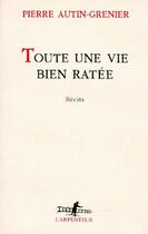 Couverture du livre « Toute une vie bien ratée » de Autin-Grenier P aux éditions Gallimard