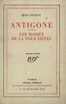 Couverture du livre « Antigone ; les mariés de la Tour Eiffel » de Jean Cocteau aux éditions Gallimard (patrimoine Numerise)