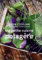 Couverture du livre « Ma petite cuisine potagère » de Sonia Ezgulian aux éditions Flammarion
