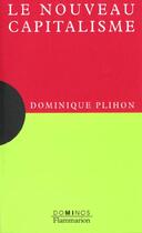 Couverture du livre « Le Nouveau Capitalisme » de Dominique Plihon aux éditions Flammarion