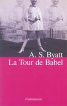 Couverture du livre « La tour de babel » de Antonia Susan Byatt aux éditions Flammarion