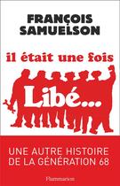 Couverture du livre « Il était une fois libé » de Francois Samuelson aux éditions Flammarion