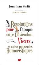 Couverture du livre « Résolutions pour l'époque ou je deviendrai vieux, et autres opuscules humoristiques » de Jonathan Swift aux éditions Flammarion