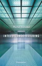 Couverture du livre « Intelligence building » de Michel Honaker aux éditions Flammarion
