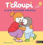 Couverture du livre « T'choupi a une nouvelle nounou » de Thierry Courtin aux éditions Nathan