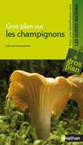 Couverture du livre « Gros plan sur : les champignons » de Edmund Garnweidner aux éditions Nathan