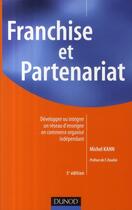 Couverture du livre « Franchise et partenariat (2e édition) » de Michel Kahn aux éditions Dunod