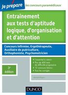 Couverture du livre « Je prépare : entraînement aux tests d'aptitude logique, d'organisation et d'attention ; concours paramédicaux (3e édition) » de Bernard Myers aux éditions Dunod