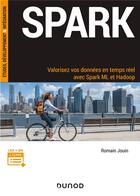 Couverture du livre « Spark ; valorisez vos données en temps réel avec Spark ML et Hadoop » de Romain Jouin aux éditions Dunod