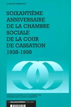 Couverture du livre « Soixantième anniversaire de la chambre sociale de la cour de cassation ; 1938-1968 » de Cour De Cassation aux éditions Documentation Francaise