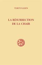 Couverture du livre « La résurrection de la chair » de Tertullien aux éditions Cerf