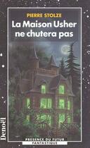 Couverture du livre « La Maison Usher ne chutera pas » de Pierre Stolze aux éditions Denoel