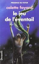 Couverture du livre « Le jeu de l'éventail » de Colette Fayard aux éditions Denoel