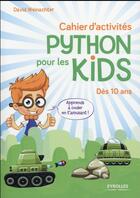 Couverture du livre « Cahier d'activités Python pour les kids ; dès 10 ans » de David Weinachter aux éditions Eyrolles