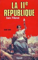 Couverture du livre « La IIe République » de Ines Murat aux éditions Fayard