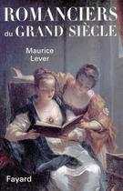 Couverture du livre « Romanciers du grand siecle » de Maurice Lever aux éditions Fayard