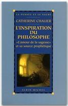 Couverture du livre « L'inspiration du philosophe » de Catherine Chalier aux éditions Albin Michel