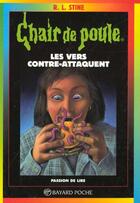 Couverture du livre « Chair de poule Tome 40 : les vers contre-attaquent » de R. L. Stine aux éditions Bayard Jeunesse