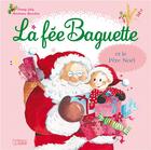 Couverture du livre « La fée Baguette et le père Noël » de Fanny Joly et Marianne Barcilon aux éditions Lito