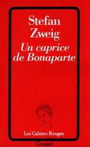 Couverture du livre « Un caprice de Bonaparte » de Stefan Zweig aux éditions Grasset