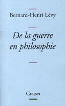 Couverture du livre « De la guerre en philosophie » de Bernard-Henri Levy aux éditions Grasset