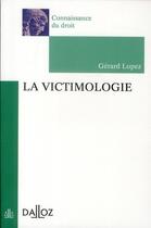 Couverture du livre « La victomologie (édition 2010) » de Gerard Lopez aux éditions Dalloz