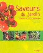 Couverture du livre « Saveurs Du Jardin ; Legumes, Fruits Et Aromates » de Renate Hudak aux éditions Solar