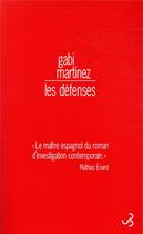 Couverture du livre « Les défenses » de Gabi Martinez aux éditions Christian Bourgois