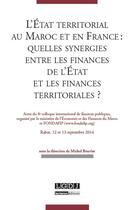 Couverture du livre « L'état territorial au Maroc et en France : quelles synergies entre les finances de l'Etat et les finan » de  aux éditions Lgdj