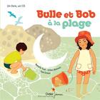Couverture du livre « Bulle et Bob à la plage » de Natalie Tual et Ilya Green et Gilles Belouin aux éditions Didier Jeunesse