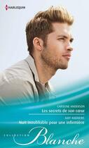 Couverture du livre « Les secrets de son coeur ; nuit inoubliable pour une infirmière » de Amy Andrews et Caroline Anderson aux éditions Harlequin