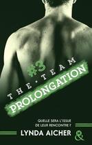 Couverture du livre « The team Tome 3 ; prolongation » de Lynda Aicher aux éditions Harlequin