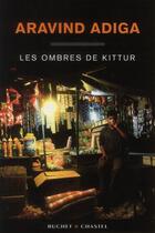 Couverture du livre « Les ombres de Kittur » de Aravind Adiga aux éditions Buchet Chastel