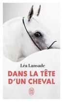 Couverture du livre « Dans la tête d'un cheval » de Léa Lansade aux éditions J'ai Lu