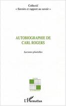 Couverture du livre « Autobiographie de Carl Rogers : lectures plurielles » de Rogers Carl aux éditions Editions L'harmattan