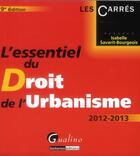Couverture du livre « L'essentiel du droit de l'urbanisme (9e édition) » de Isabelle Savarit-Bourgeois aux éditions Gualino