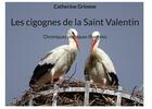 Couverture du livre « Les cigognes de la Saint Valentin : Chroniques poétiques illustrées » de Catherine Grimme aux éditions Books On Demand